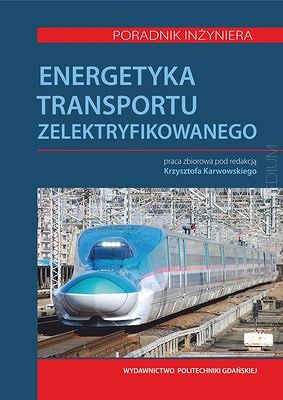 Energetyka transportu zelektryfikowanego. Poradnik inżyniera