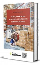 Instalacje elektryczne w obiektach o zwiększonym zagrożeniu pożarem