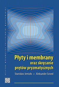 Płyty i membrany oraz skręcanie prętów pryzmatycznych w.2015