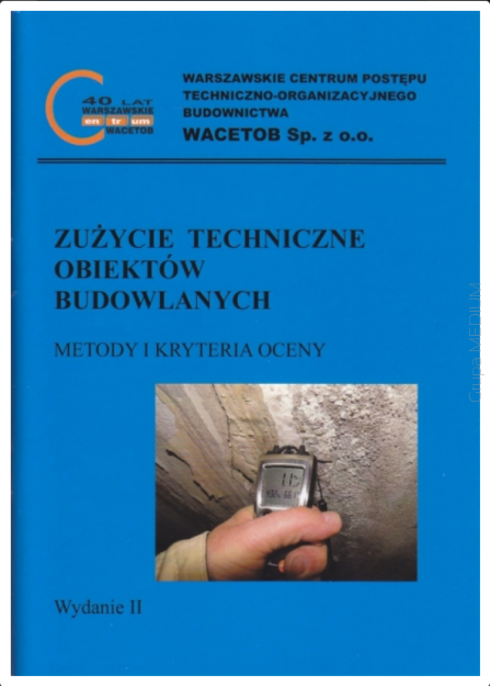 Zużycie techniczne obiektów budowlanych Metody i kryteria oceny, wydanie III