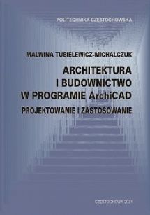 Architektura i budownictwo w programie ArchiCAD. Projektowanie i zastosowanie