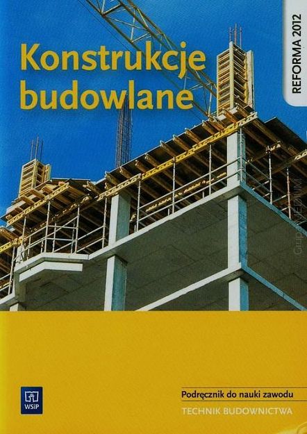 Konstrukcje budowlane Podręcznik do nauki zawodu Technik budownictwa