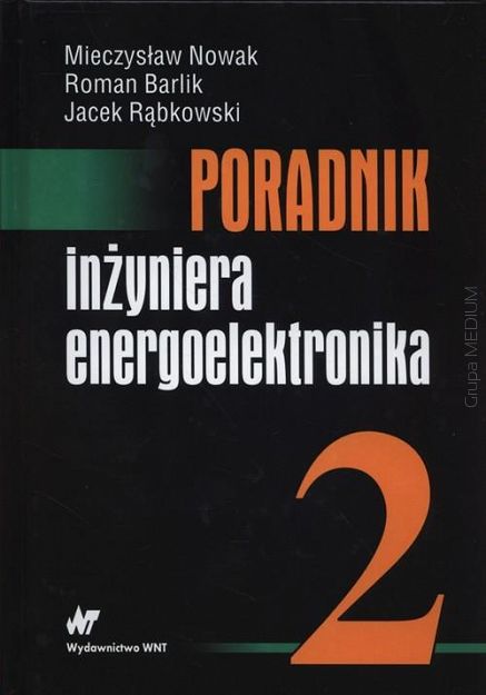 Poradnik inżyniera energoelektronika. Tom II