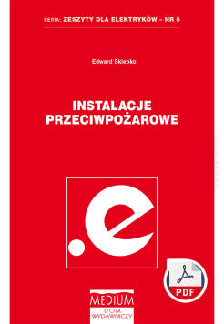 Instalacje przeciwpożarowe. Zeszyty dla elektryków - nr 5. wyd. 2 ebook PDF