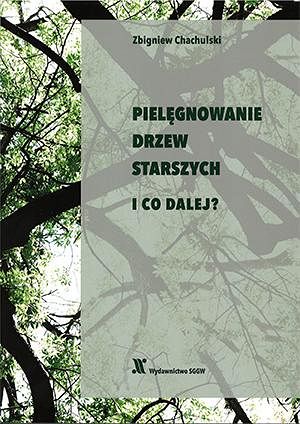 Pielęgnowanie drzew starszych i co dalej?