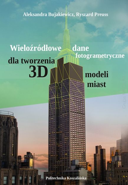 Wieloźródłowe dane fotogrametryczne dla tworzenia 3D modeli miast