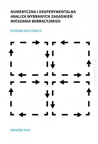 Numeryczna i eksperymentalna analiza wybranych zagadnień mieszania wibracyjnego