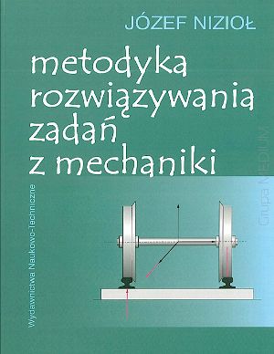 Metodyka rozwiązywania zadań z mechaniki
