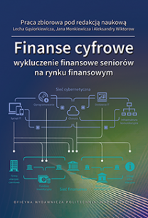 Finanse cyfrowe: wykluczenie finansowe seniorów na rynku finansowym