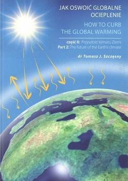 Jak oswoić globalne ocieplenie. Część 2: Przyszłość klimatu Ziemi