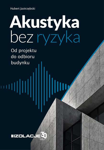 Akustyka bez ryzyka. Od projektu do odbioru budynku