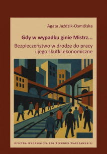 Gdy w wypadku ginie Mistrz… Bezpieczeństwo w drodze do pracy i jego skutki ekonomiczne