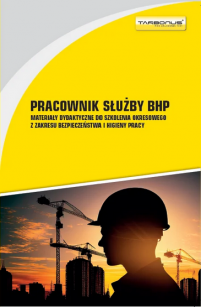Pracownik Służby BHP. Materiały dydaktyczne do szkolenia okresowego z zakresu bezpieczeństwa i higieny pracy w.2 2025