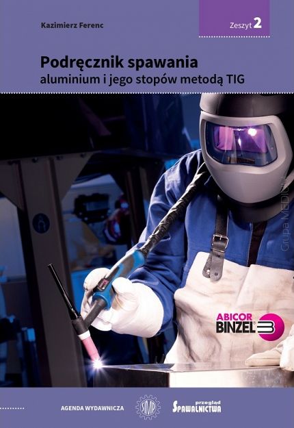 Podręcznik spawania aluminium i jego stopów metodą TIG. Zeszyt 2