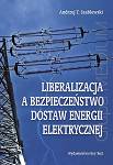 Liberalizacja a bezpieczeństwo dostaw energii elektrycznej 