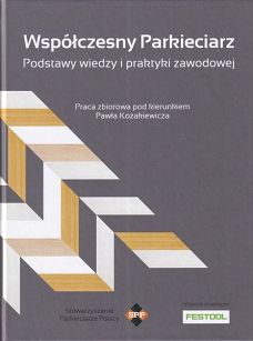 Współczesny Parkieciarz. Podstawy wiedzy i praktyki zawodowej