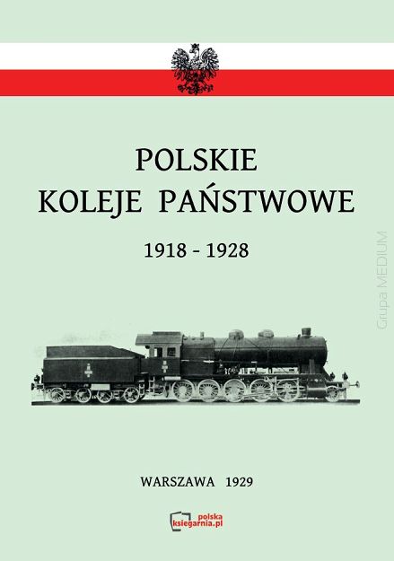 Polskie Koleje Państwowe 1918-1928. Reprint 1929