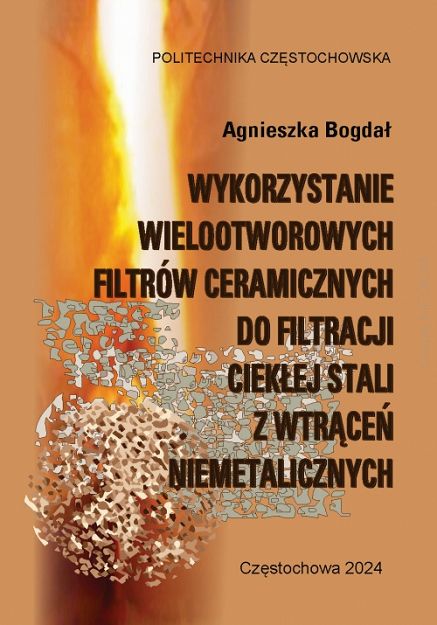 Wykorzystanie wielootworowych filtrów ceramicznych do filtracji ciekłej stali z wtrąceń niemetalicznych