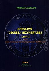 Podstawy geodezji inżynieryjnej cz. 2. Pomiary: miejskie, inwentaryzacyjne, sieci uzbrojenia, przemieszczeń i odkształceń wodne