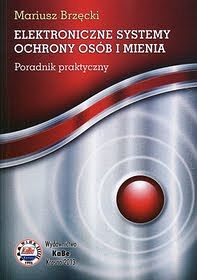 Elektroniczne systemy ochrony osób i mienia. Poradnik praktyczny