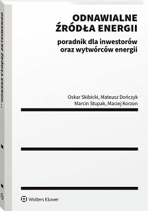 Odnawialne źródła energii. Poradnik dla inwestorów oraz wytwórców energii