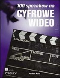 100 sposobów na cyfrowe wideo