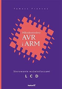 Mikrokontrolery AVR i ARM. Sterowanie wyświetlaczami LCD