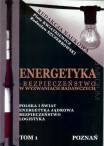 Energetyka - Bezpieczeństwo w wyzwaniach badawczych Tom 1