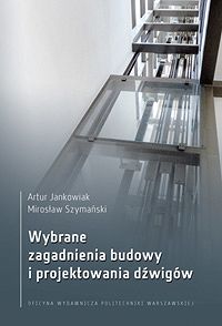 Wybrane zagadnienia budowy i projektowania dźwigów