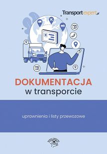 Dokumentacja w transporcie. Uprawnienia i listy przewozowe