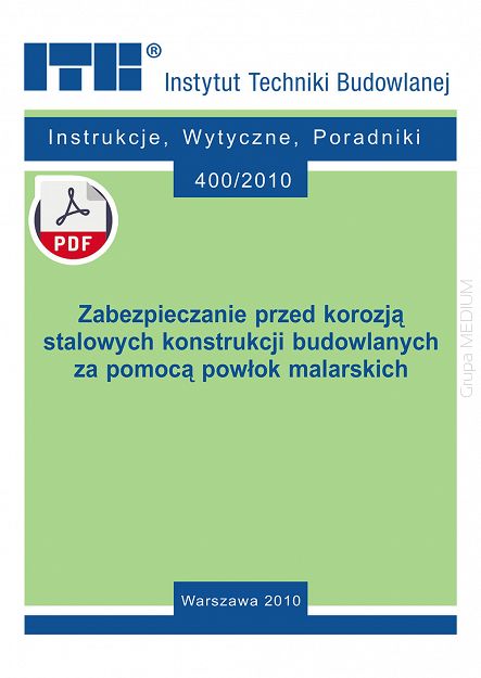 400/2010 Zabezpieczanie przed korozją stalowych konstrukcji budowlanych za pomocą powłok malarskich. Instrukcja ebook PDF