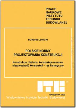 Polskie normy projektowania konstrukcji. Konstrukcje z betonu, konstrukcje murowe, niezawodność konstrukcji - rys historyczny