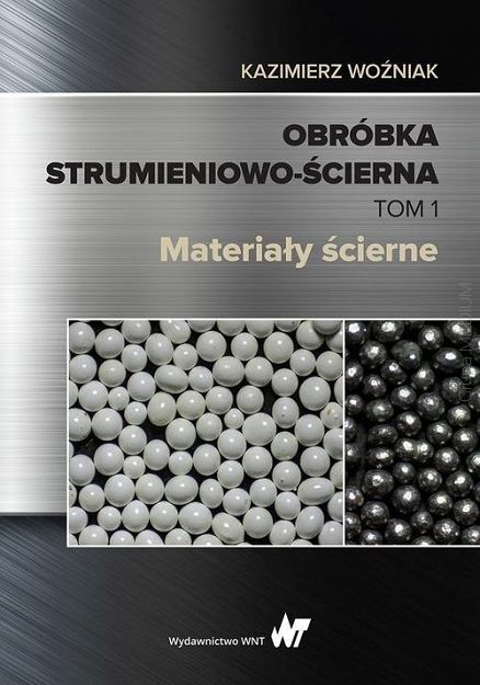 Obróbka strumieniowo-ścierna, tom 1 Materiały ścierne