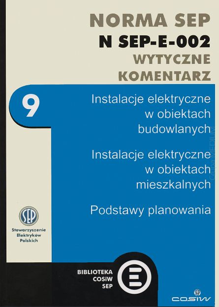 Norma SEP 002 Instalacje elektryczne w obiektach budowlanych Instalacje elektryczne w budynkach mieszkalnych Podstawy planowania