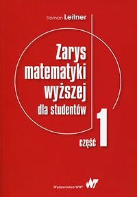 Zarys matematyki wyższej dla studentów. Część 1