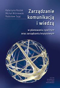 Zarządzanie komunikacją i wiedzą w planowaniu cywilnym oraz zarządzaniu kryzysowym