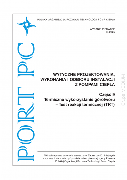 Wytyczne projektowania, wykonania i odbioru instalacji z pompami ciepła Część 9: Termiczne wykorzystanie górotworu – Test reakcji termicznej (TRT)