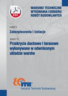 C13/2025 Część C: Zabezpieczenia i izolacje, zeszyt 13: Przekrycia dachowe i tarasowe wykonywane w odwróconym układzie warstw ebook PDF