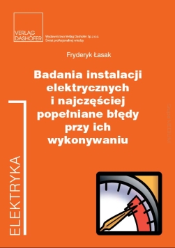 Badania instalacji elektrycznych i najczęściej popełniane błędy przy ich wykonywaniu ebook PDF