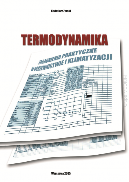 Termodynamika. Zagadnienia praktyczne w ogrzewnictwie i klimatyzacji