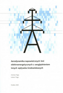 Aerodynamika napowietrznych linii elektroenergetycznych z uwzględnieniem innych wpływów środowiskowych