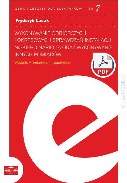 Wykonywanie odbiorczych i okresowych sprawdzań instalacji niskiego napięcia oraz wykonywanie innych pomiarów. Zeszyty dla elektryków