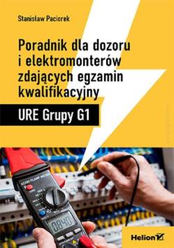 Poradnik dla dozoru i elektromonterów zdających egzamin kwalifikacyjny URE Grupy G1