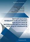 Metody badania wybranych właściwości mechanicznych materiałów metalowych i ich złączy spawanych