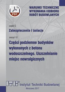 C12/2017 Część C: Zabezpieczenia i izolacje, zeszyt 12: Części podziemne budynków wykonanych z betonu wodoszczelnego. Uszczelnianie miejsc newralgicznych ebook PDF