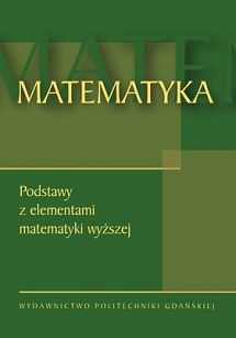 Matematyka. Podstawy z elementami matematyki wyższej