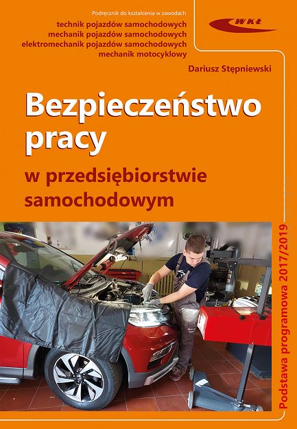 Bezpieczeństwo pracy w przedsiębiorstwie samochodowym. Podstawa programowa 2017/2019