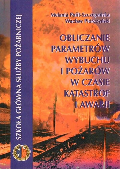 Obliczanie parametrów wybuchu i pożarów w czasie katastrof i awarii
