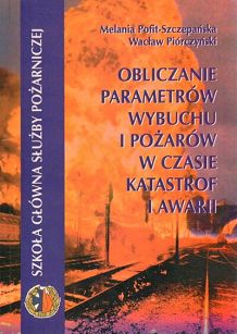 Obliczanie parametrów wybuchu i pożarów w czasie katastrof i awarii