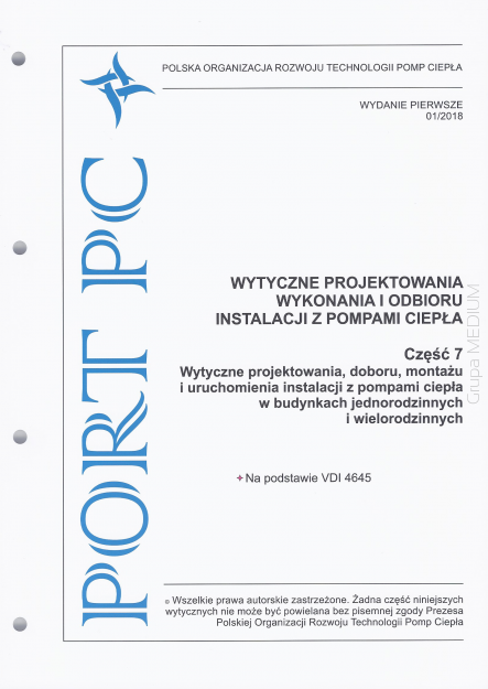 Wytyczne projektowania, wykonania i odbioru instalacji z pompami ciepła. Część 7: Wytyczne projektowania, doboru, montażu i uruchomienia instalacji z pompami ciepła w budynkach jednorodzinnych i wielorodzinnych